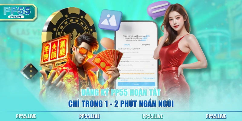 Đăng ký PP55 hoàn tất chỉ trong 1 - 2 phút ngắn ngủi