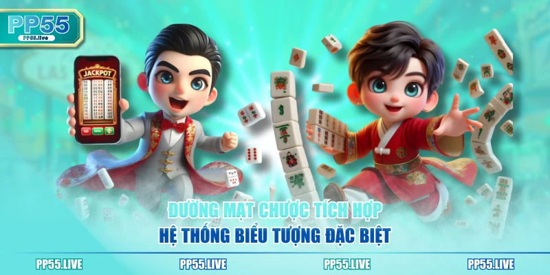 Đường Mạt Chược tích hợp hệ thống biểu tượng đặc biệt