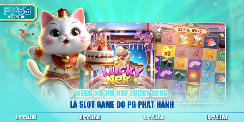 Neko nổ hũ hay Lucky Neko là slot game do PG phát hành