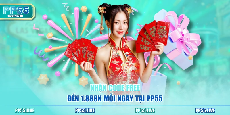 Nhận code free đến 1.888K mỗi ngày tại PP55