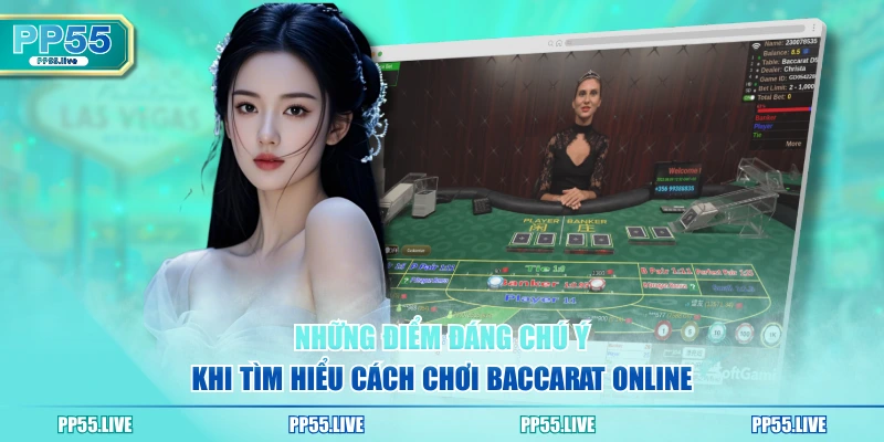 Những điểm đáng chú ý khi tìm hiểu cách chơi Baccarat online