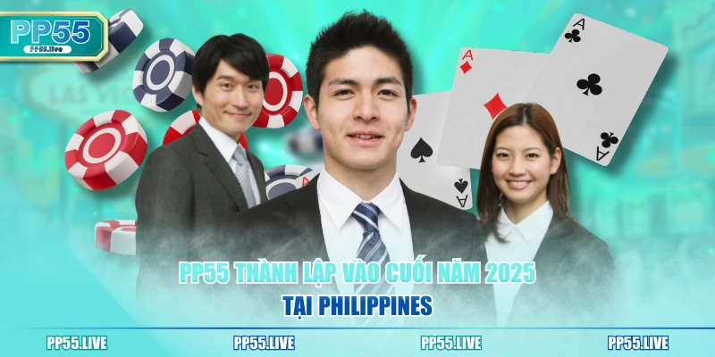 PP55 thành lập vào cuối năm 2025 tại Philippines