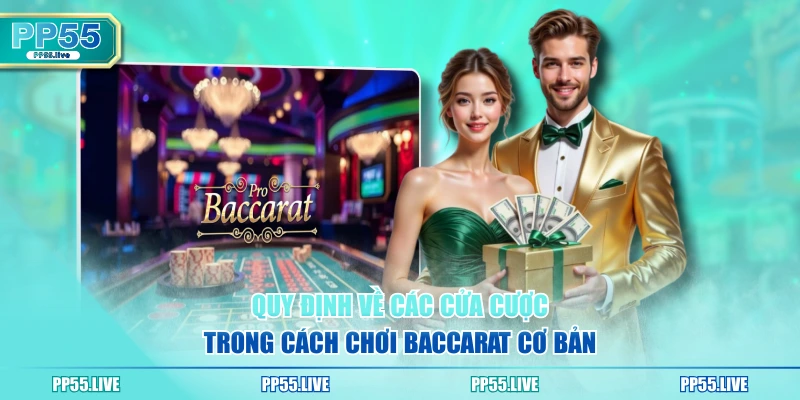 Quy định về các cửa cược trong cách chơi Baccarat cơ bản