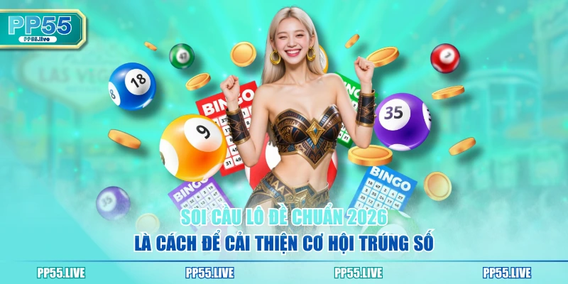 Soi cầu lô đề chuẩn 2026 là cách để cải thiện cơ hội trúng số
