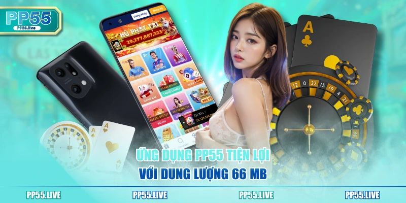 Ứng dụng PP55 tiện lợi với dung lượng 66 MB